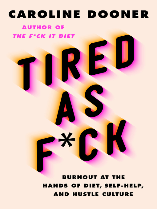 Title details for Tired as F*ck by Caroline Dooner - Available